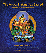 Art of Making Sex Sacred by Jivan Joti Kaur
