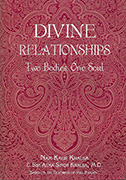 Divine Relationships by Nam Kaur|Siri Atma S Khalsa MD