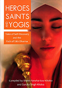 Heroes Saints and Yogis_ebook by Shakti Parwha Kaur|Guruka Singh